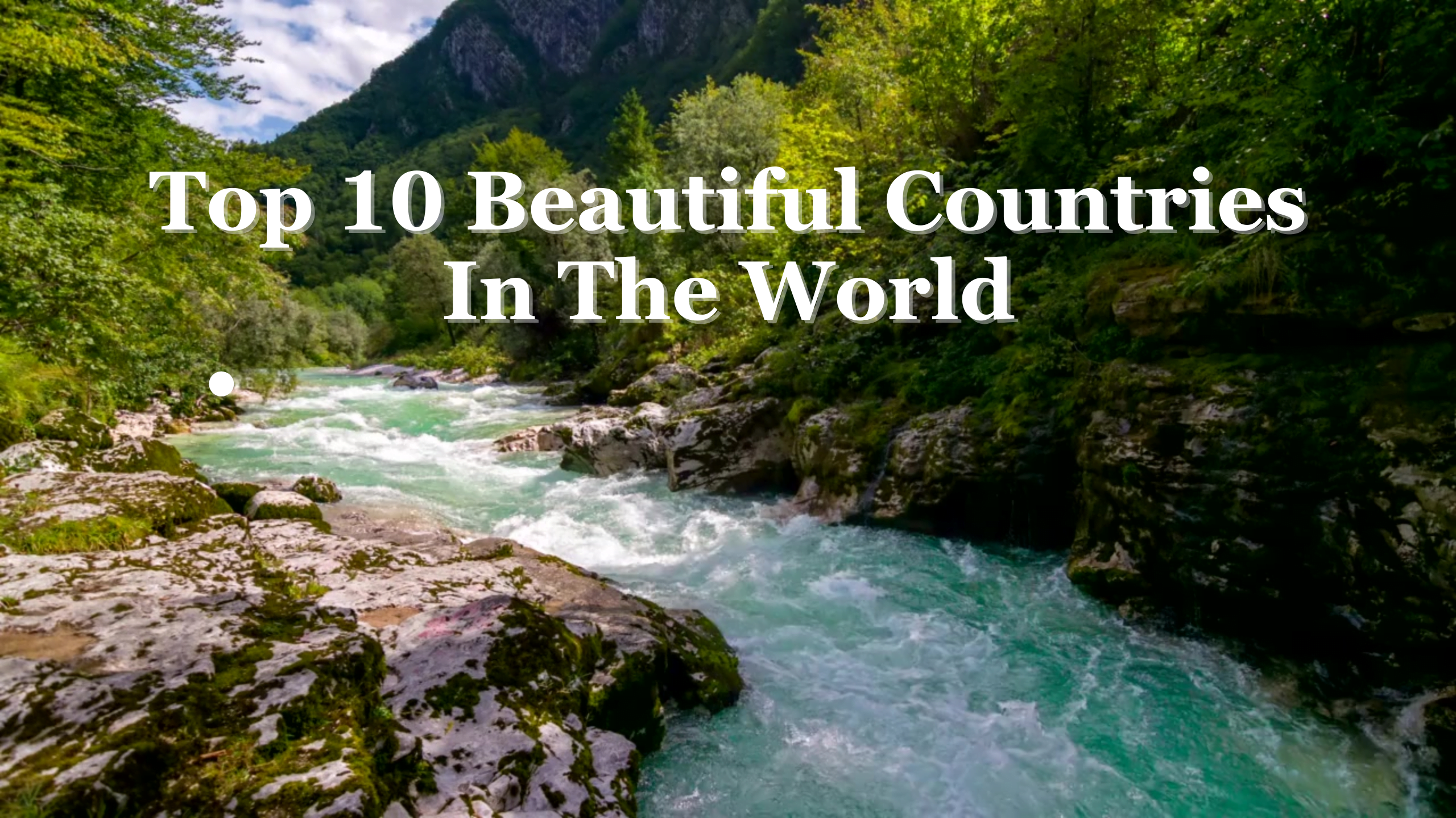 Top 10 Beautiful Countries In The World