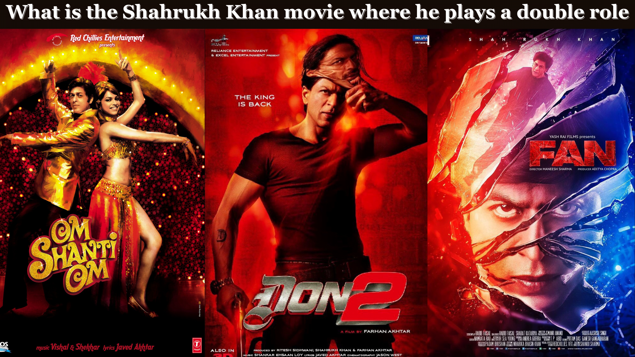 What is the Shahrukh Khan movie where he plays a double role